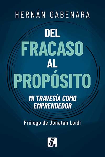 Libro Del Fracaso al Propósito de Hernán Gabenara